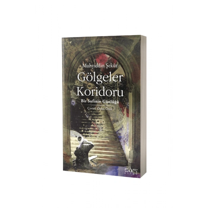 Gölgeler Koridoru Bir Sufinin Günlüğü