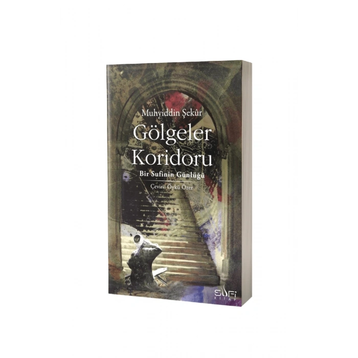 Gölgeler Koridoru Bir Sufinin Günlüğü