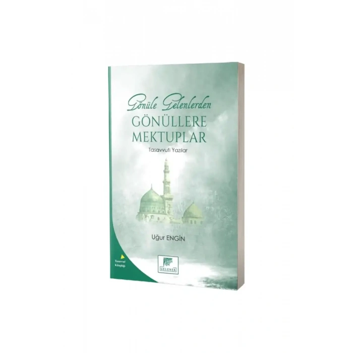 Gönüle Gelenlerden Gönüllere Mektuplar