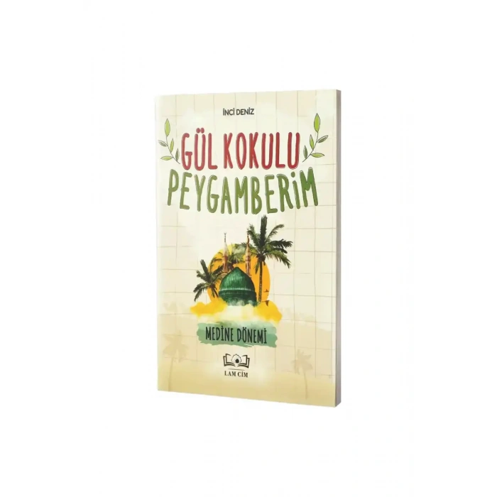 Gül Kokulu Peygamberim Medine Dönemi
