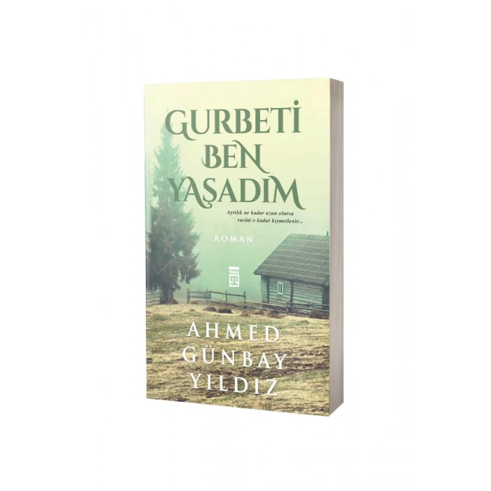 Gurbeti Ben Yaşadım