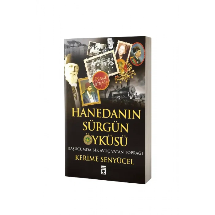 Hanedanın Sürgün Öyküsü