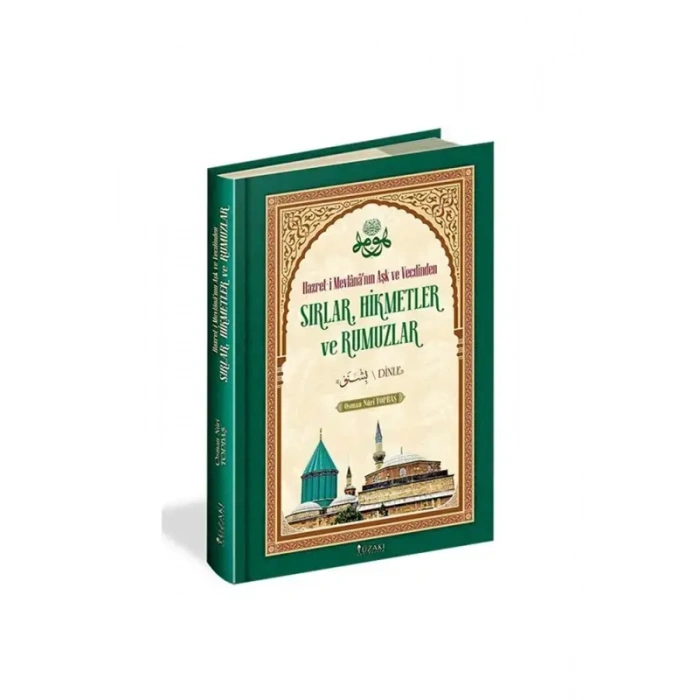 Hazreti Mevlananın Aşk ve Vecdinden Sırlar Hikmetler ve Rumuzlar