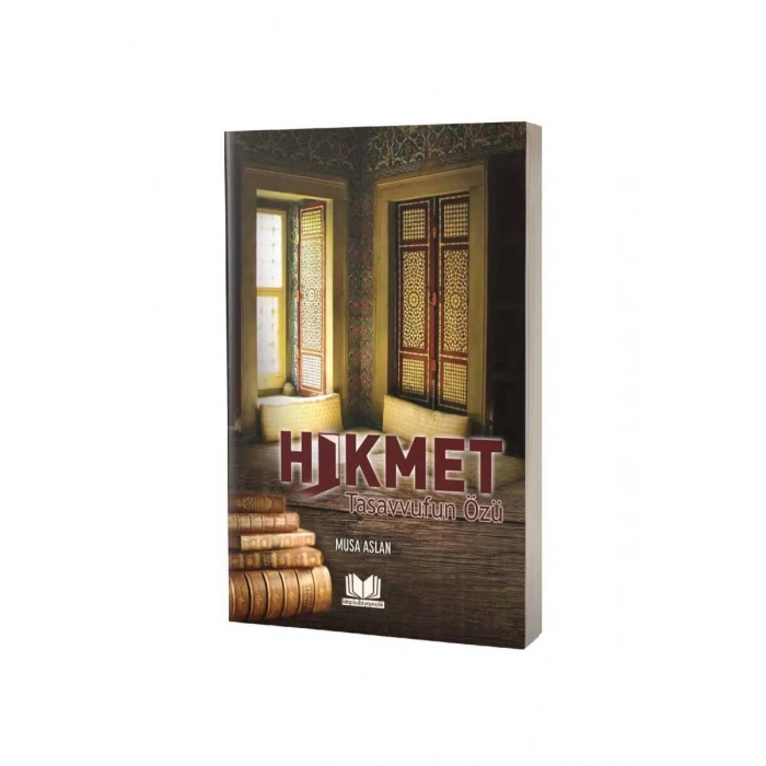 Hikmet Tasavvufun Özü