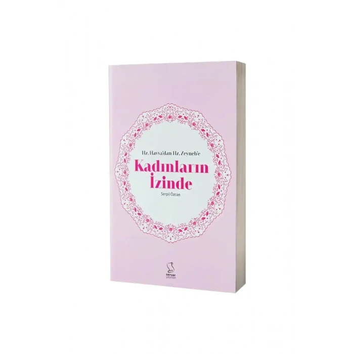 Hz. Havvadan Hz. Zeynebe Kadınların İzinde