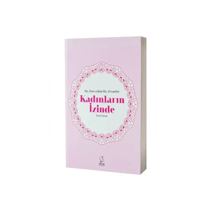 Hz. Havvadan Hz. Zeynebe Kadınların İzinde