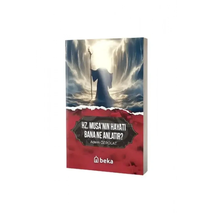 Hz. Musanın Hayatı Bana Ne Anlatır