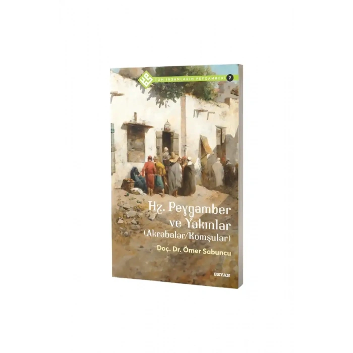 Hz. Peygamber ve Yakınlar