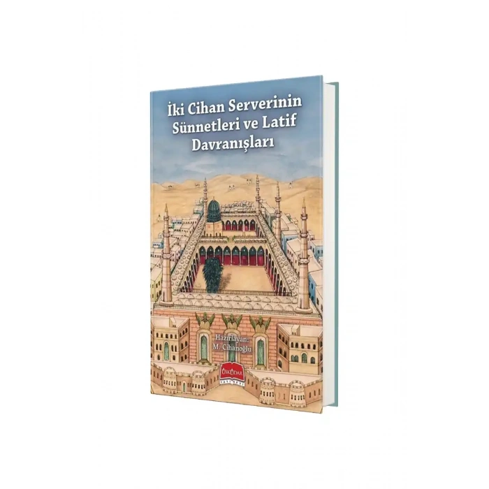 İki Cihan Serverinin Sünnetleri ve Latif Davranışları