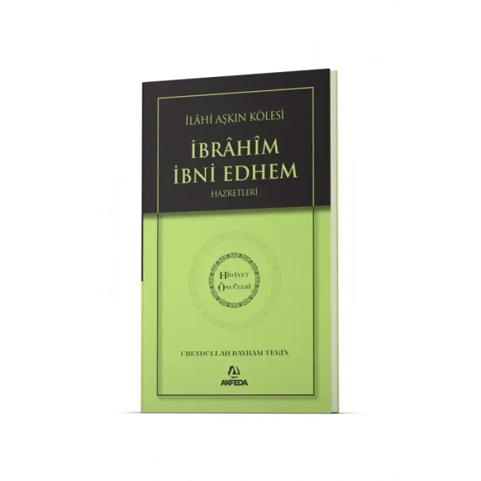 İlahi Aşkın Kölesi İbrahim Bin Edhem Hz. - Hidayet Öncüleri 2