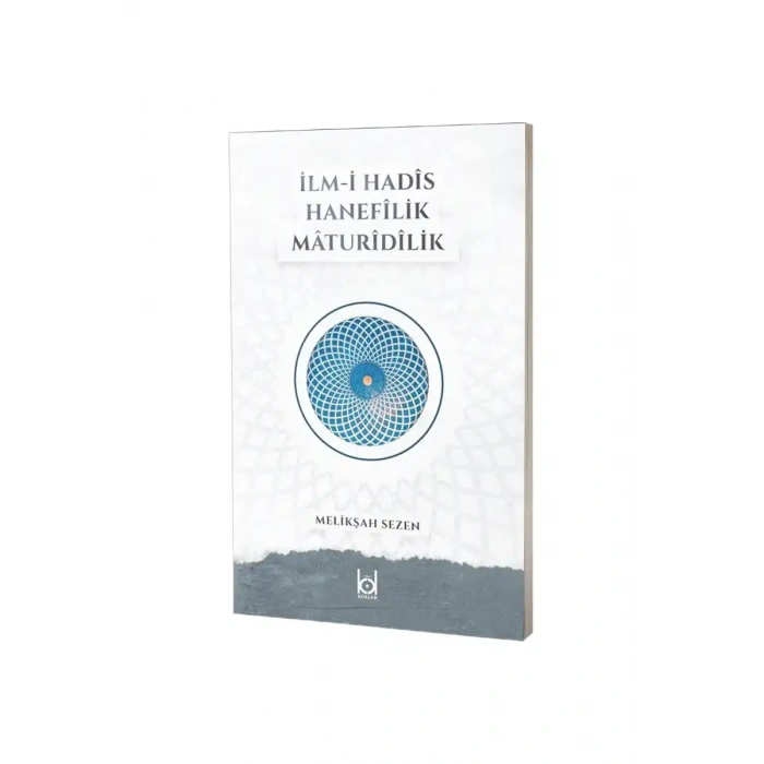 İlmi Hadis Hanefilik Maturidilik