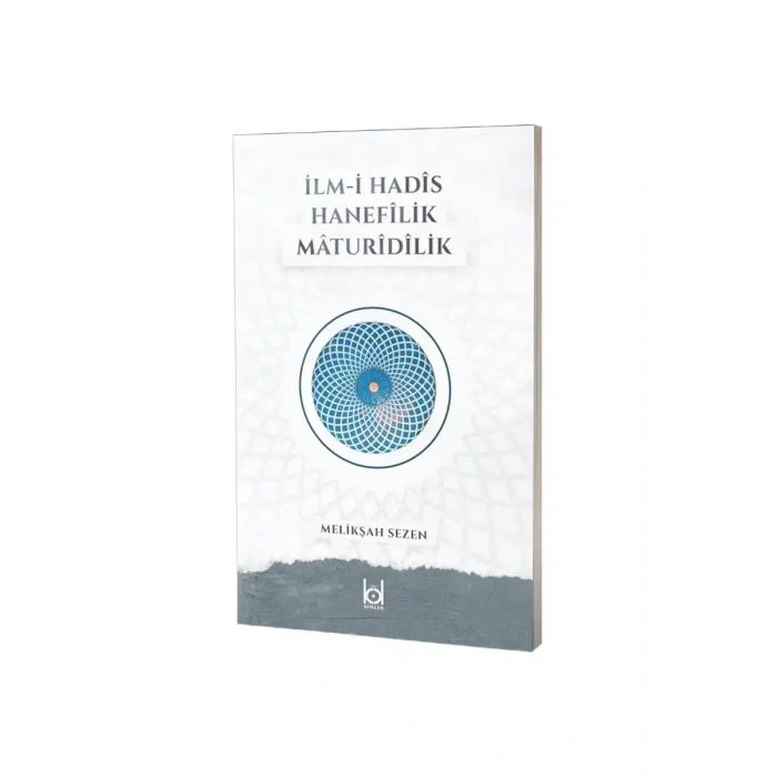 İlmi Hadis Hanefilik Maturidilik