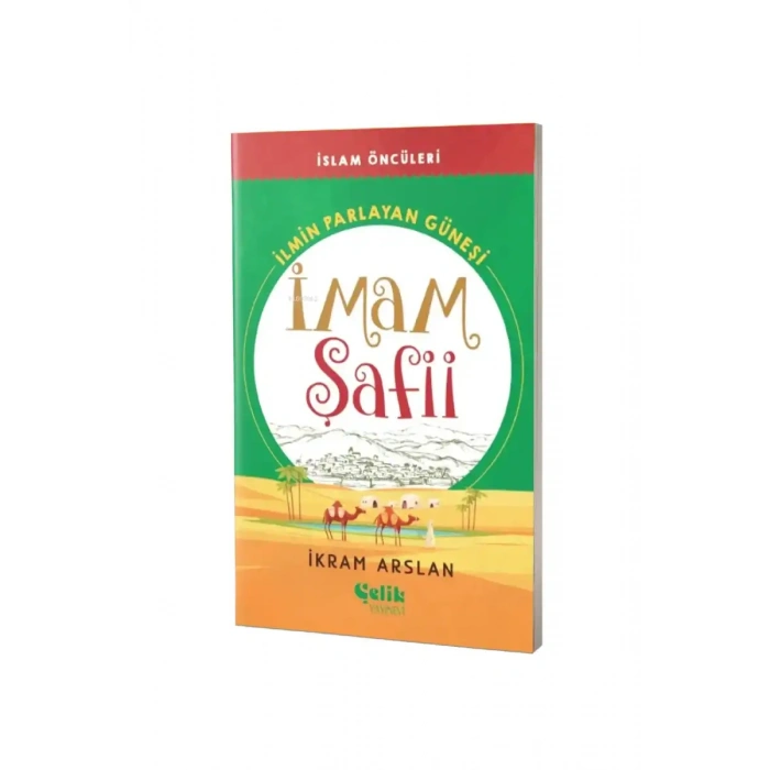 İlmin Parlayan Güneşi İmam Şafii İslam Öncüleri Serisi