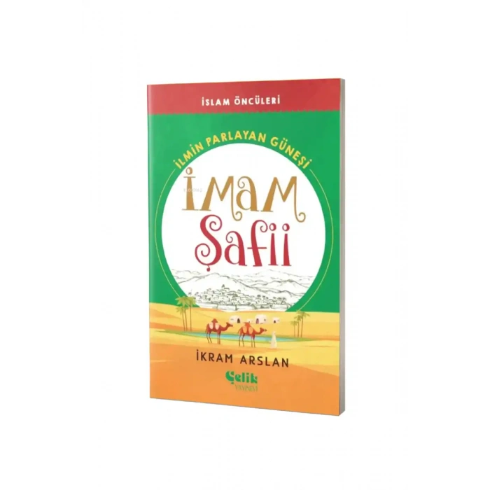 İlmin Parlayan Güneşi İmam Şafii İslam Öncüleri Serisi