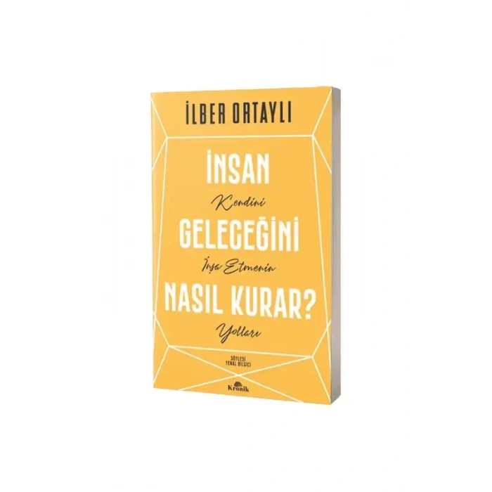 İnsan Geleceğini Nasıl Kurar