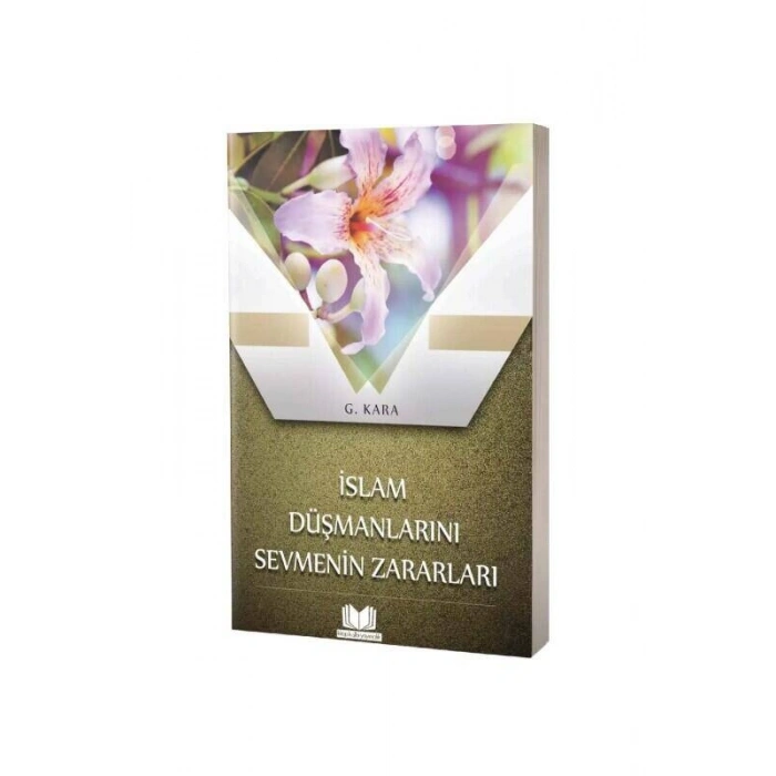 İslam Düşmanlarını Sevmenin Zararları