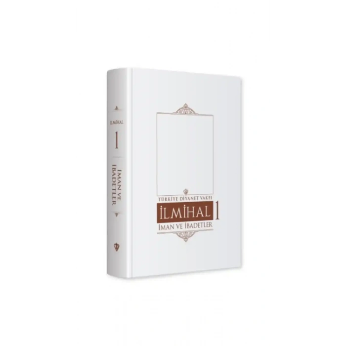 İslam İlmihali 1.Cilt İman ve İbadetler