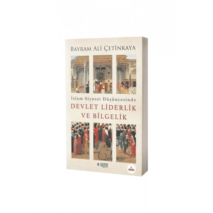 İslam Siyaset Düşüncesinde Devlet Liderlik ve Bilgelik