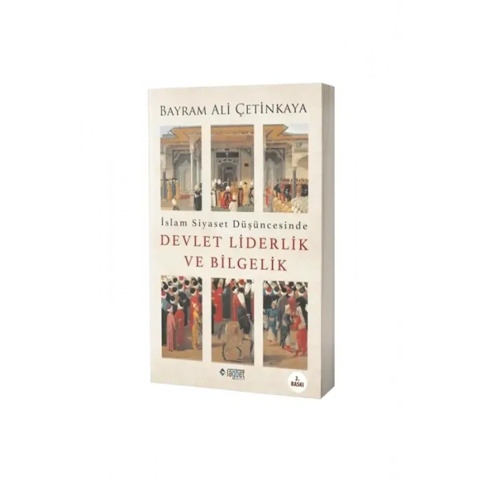 İslam Siyaset Düşüncesinde Devlet Liderlik ve Bilgelik