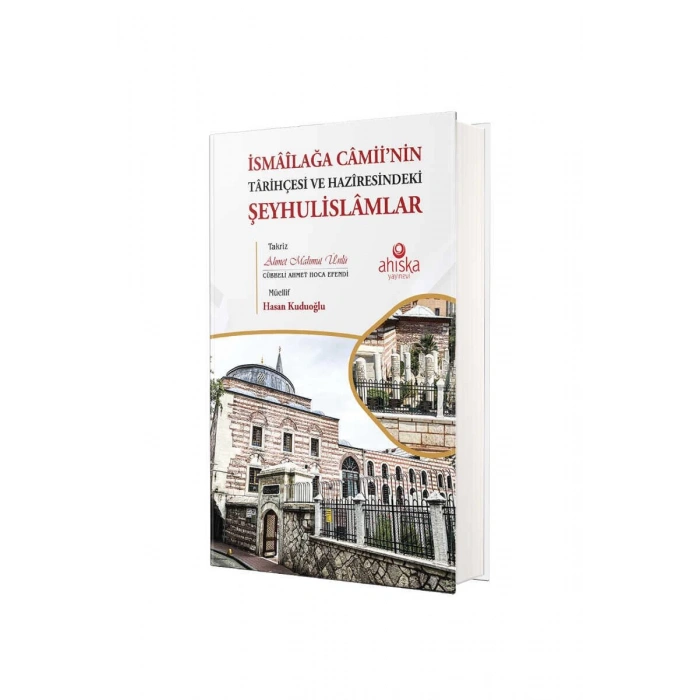 İsmailağa Camiinin Tarihçesi Ve Haziresindeki Şeyhulislamlar