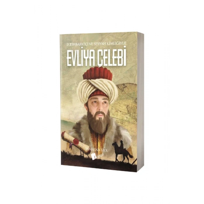 İstihbaratçı Ve Seyyah Kimliğiyle Evliya Çelebi