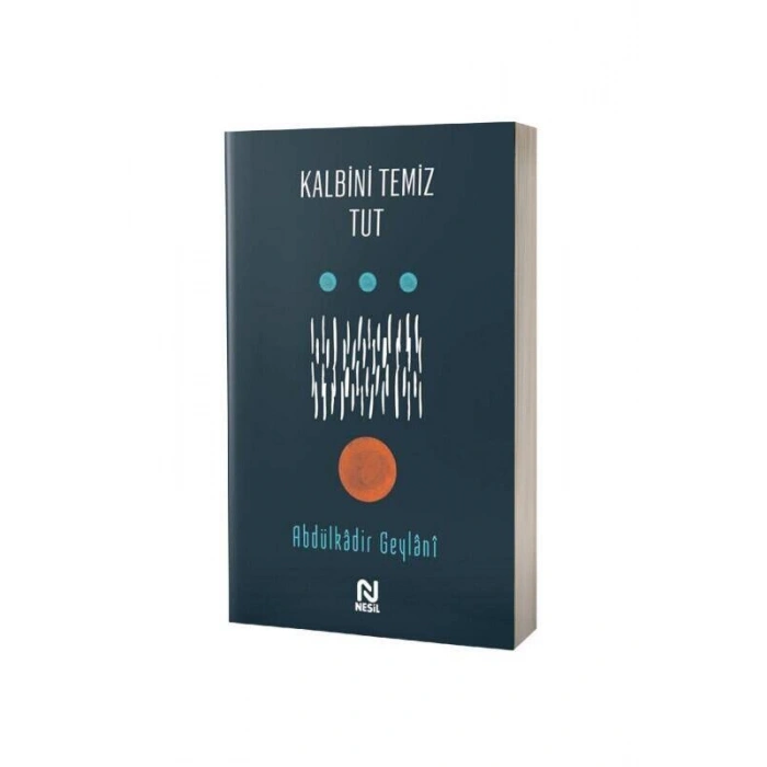 Kalbini Temiz Tut