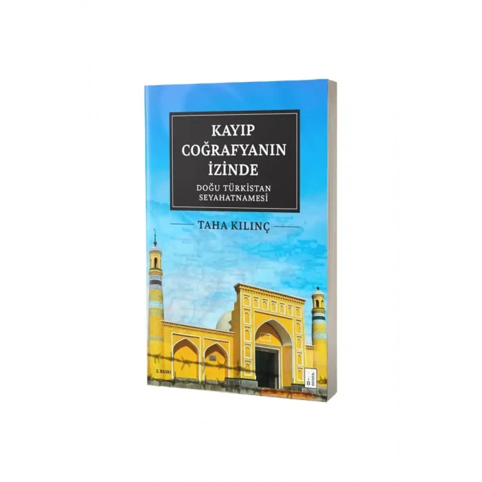 Kayıp Coğrafyanın İzinde Doğu Türkistan Seyahatnamesi