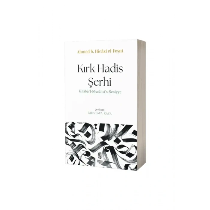 Kırk Hadis Şerhi Kitabül Mecalisis Seniyye