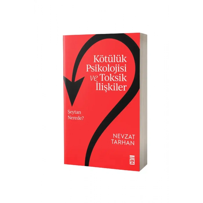 Kötülük Psikolojisi ve Toksik İlişkiler