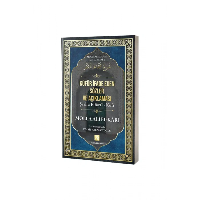 Küfür İfade Eden Sözler Açıklaması Şerhu Elfazıl Küfr Molla Ali El Kari