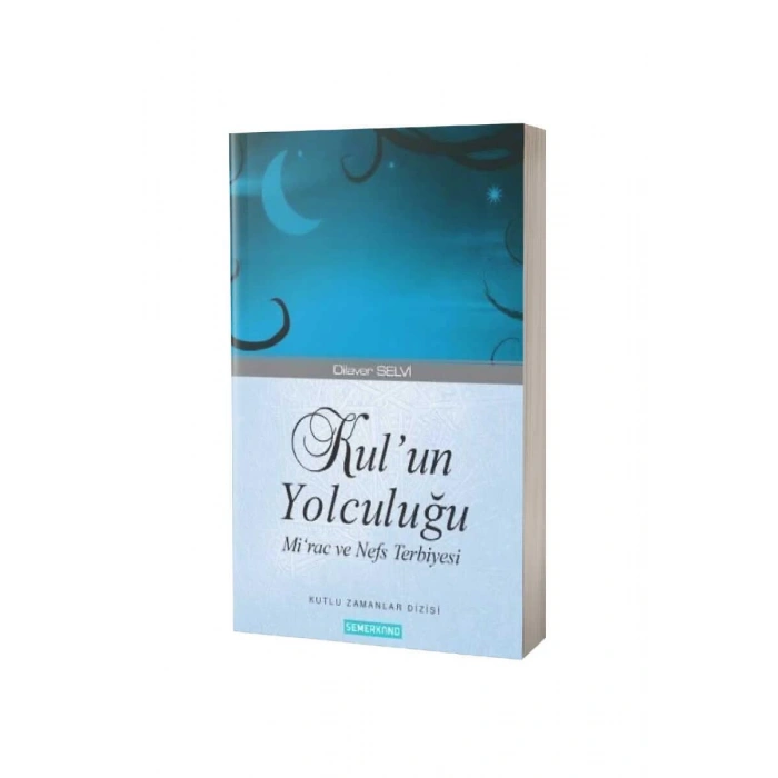 Kulun Yolculuğu Mirac Ve Nefs Terbiyesi