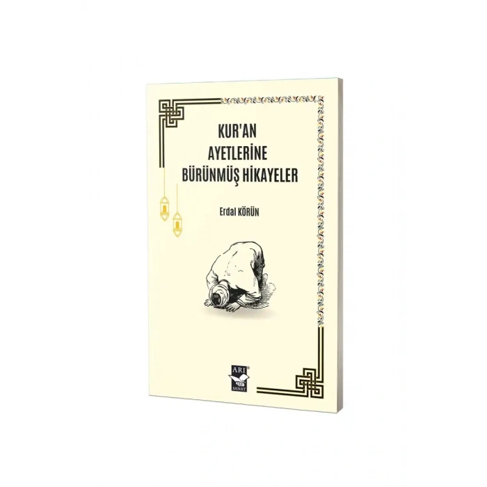 Kuran Ayetlerine Bürünmüş Hikayeler