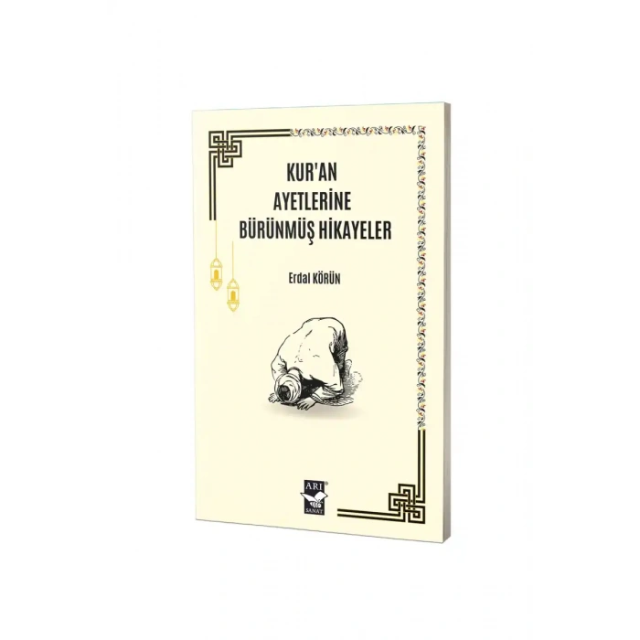 Kuran Ayetlerine Bürünmüş Hikayeler