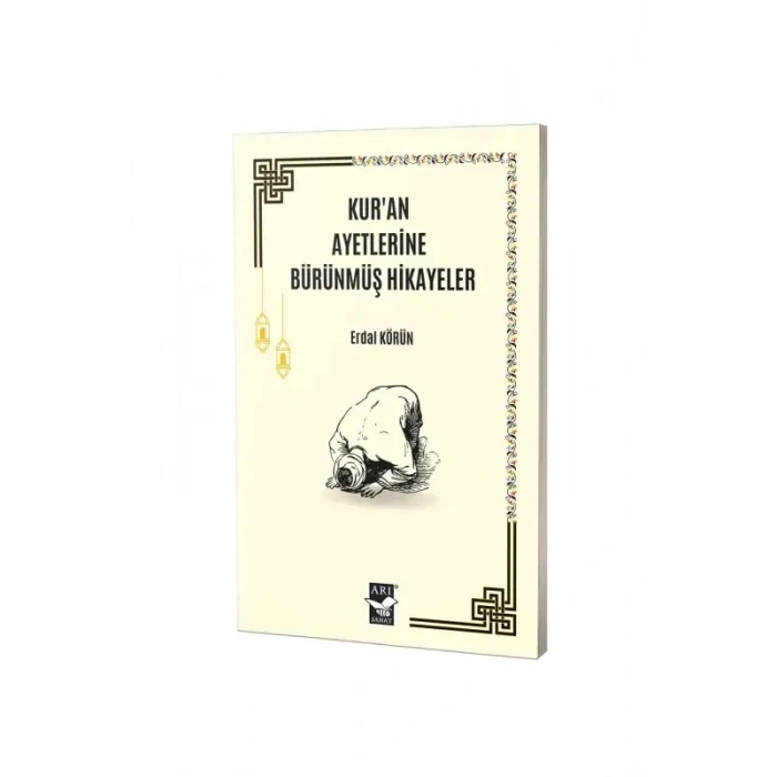 Kuran Ayetlerine Bürünmüş Hikayeler
