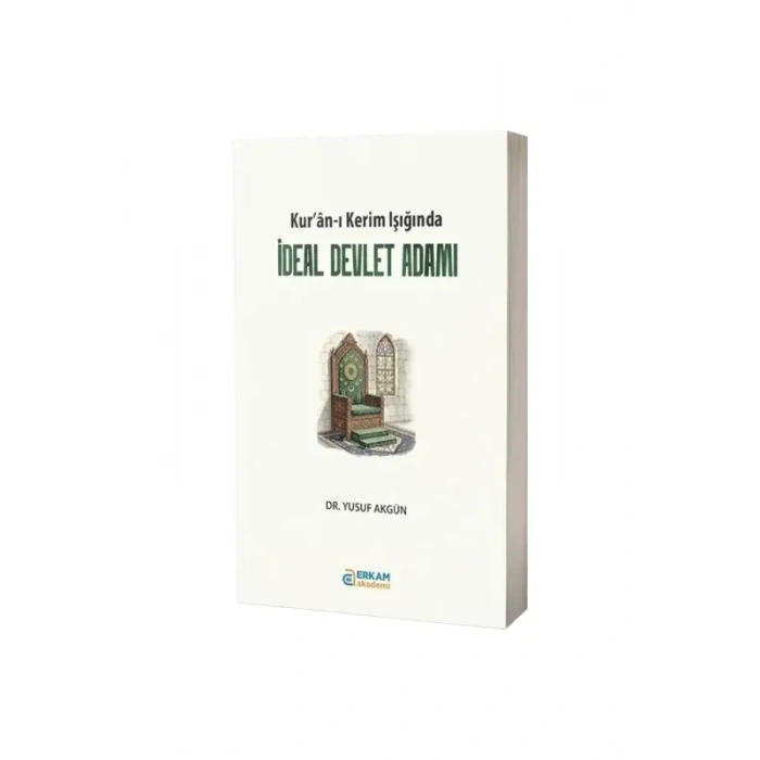 Kuranı Kerim Işığında İdeal Devlet Adamı