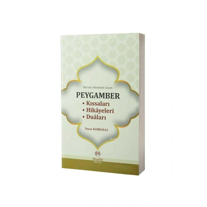 Kuranı Kerimde Geçen Peygamber Kıssaları Hikayeleri Duaları