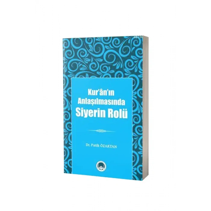 Kuranın Anlaşılmasında Siyerin Rolü