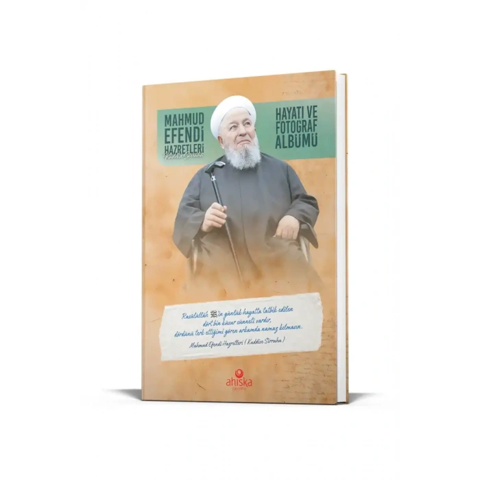 Mahmud Efendi Hazretlerinin Hayatı ve Fotoğraf Albümü