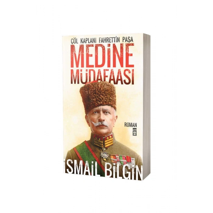 Medine Müdaafası Çöl Kaplanı Fahrettin Paşa