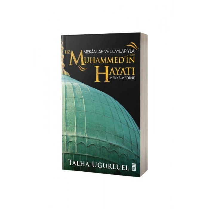 Mekanlar Ve Olaylarıyla Hz. Muhammedin Hayatı Mekke Medine