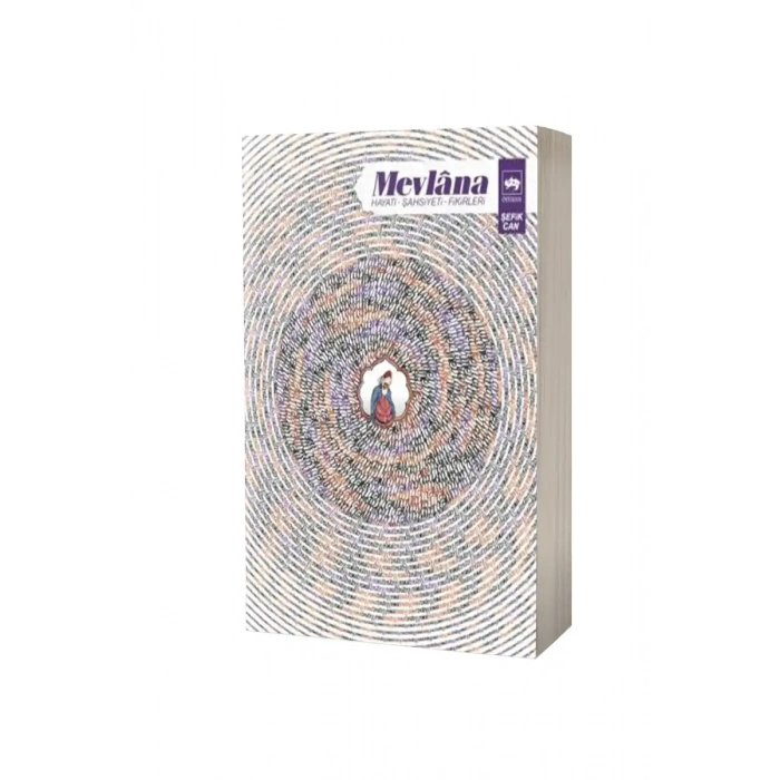 Mevlana Hayatı Şahsiyeti Fikirleri