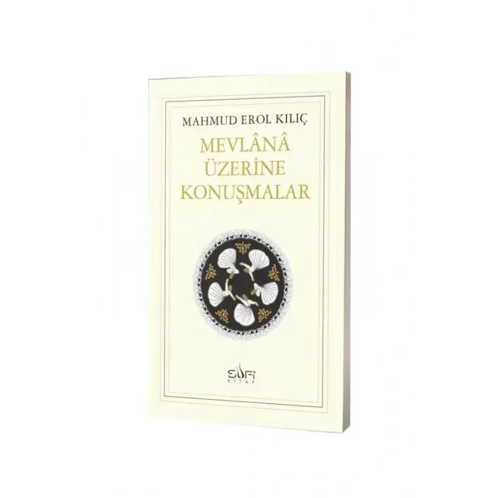 Mevlana Üzerine Konuşmalar