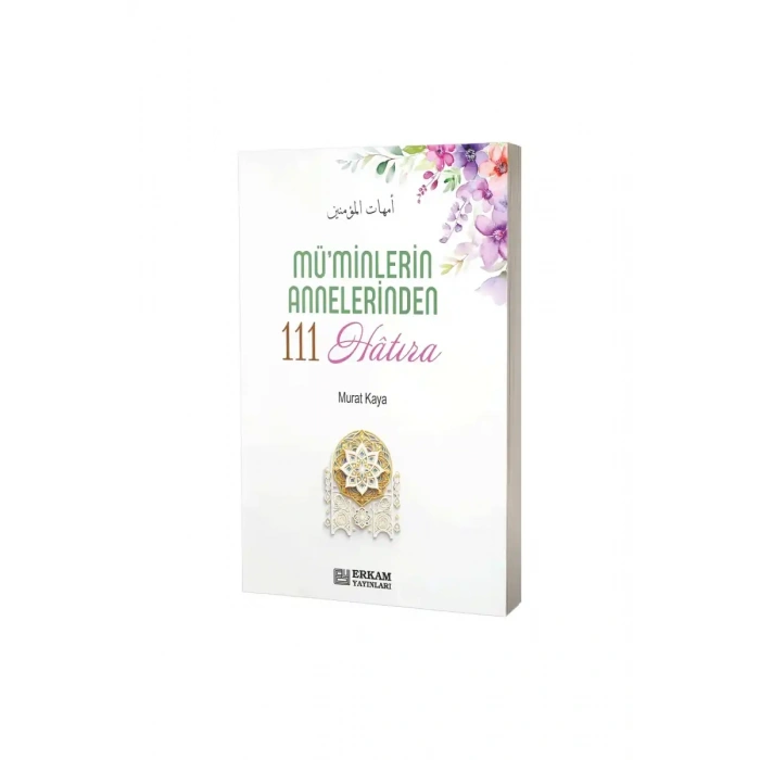 Müminlerin Annelerinden 111 Hatıra