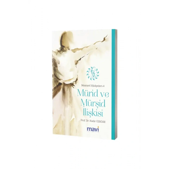 Mürid ve Mürşid İlişkisi Mesnevi Hikayeleri 4