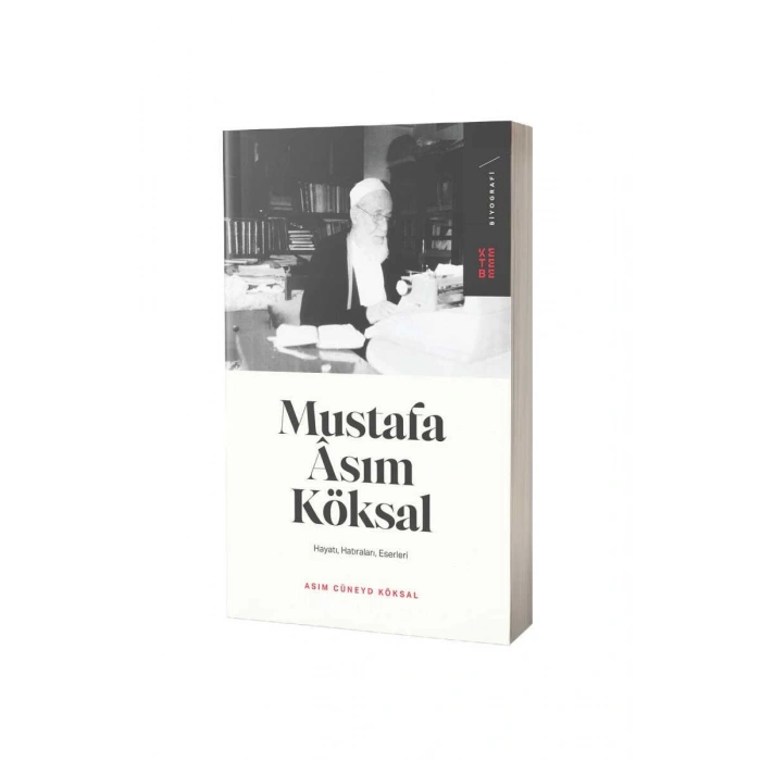 Mustafa Asım Köksal Hayatı Hatıraları Eserleri