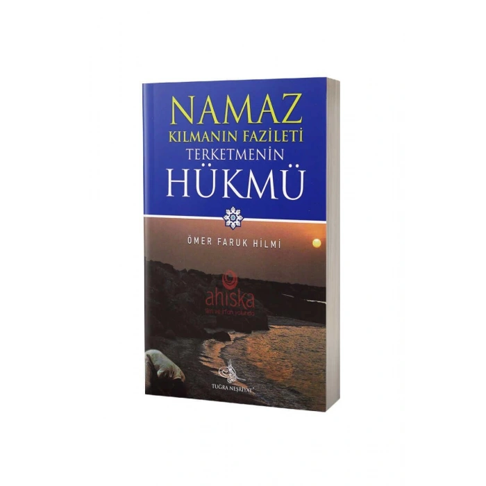 Namaz Kılmanın Fazileti Terk Etmenin Hükmü