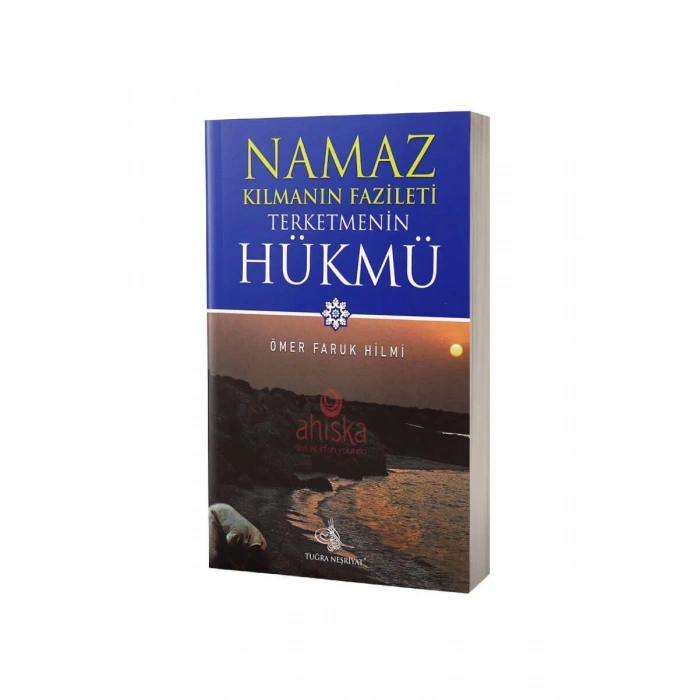 Namaz Kılmanın Fazileti Terk Etmenin Hükmü