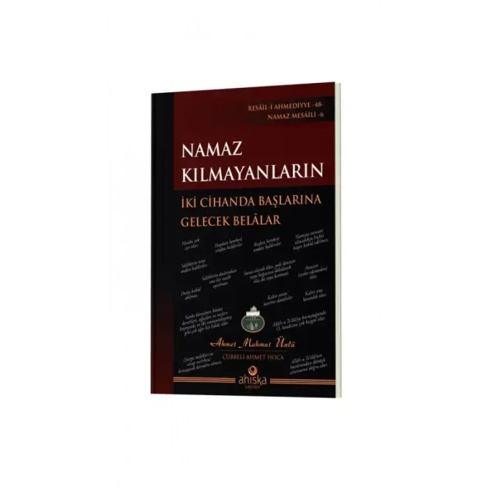 Namaz Kılmayanların İki Cihanda Başlarına Gelecek Belalar