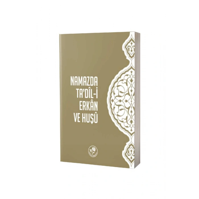 Namazda Tadili Erkan Ve Huşu