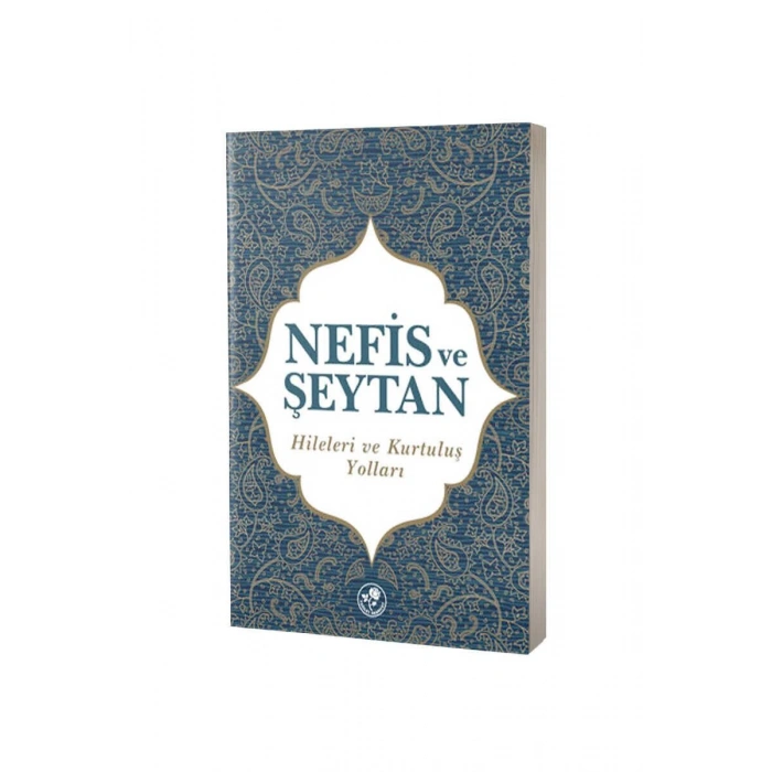 Nefis ve Şeytan Hileleri Ve Kurtuluş Yolları